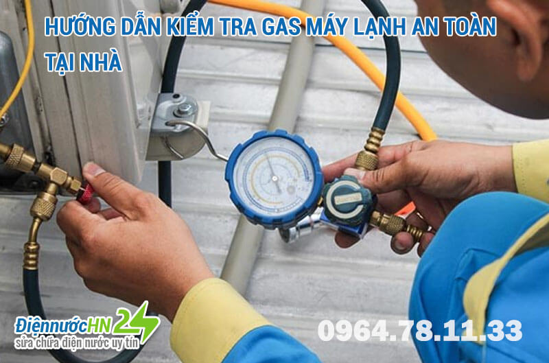 Hướng dẫn kiểm tra gas máy lạnh đơn giản