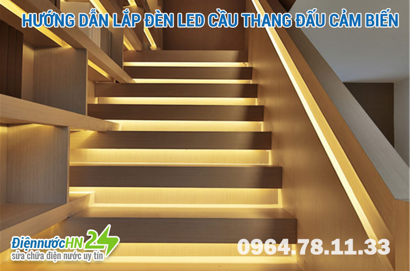 Cách lắp thi công đèn led cầu thang chuẩn, rõ ràng