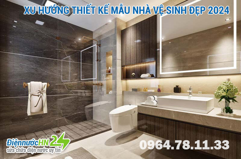 Xu hướng thiết kế Mẫu nhà vệ sinh đẹp được ưa chuộng nhiều nhất