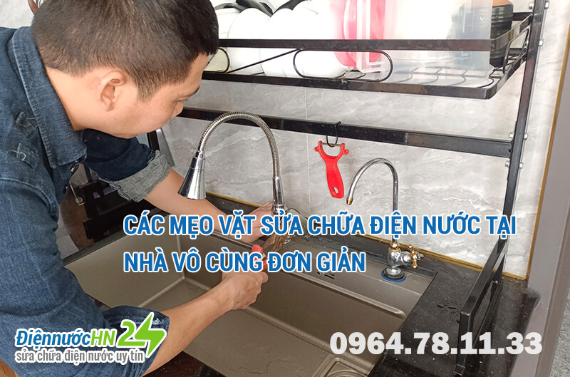 Các mẹo vặt sửa chữa điện nước tại nhà vô cùng đơn giản