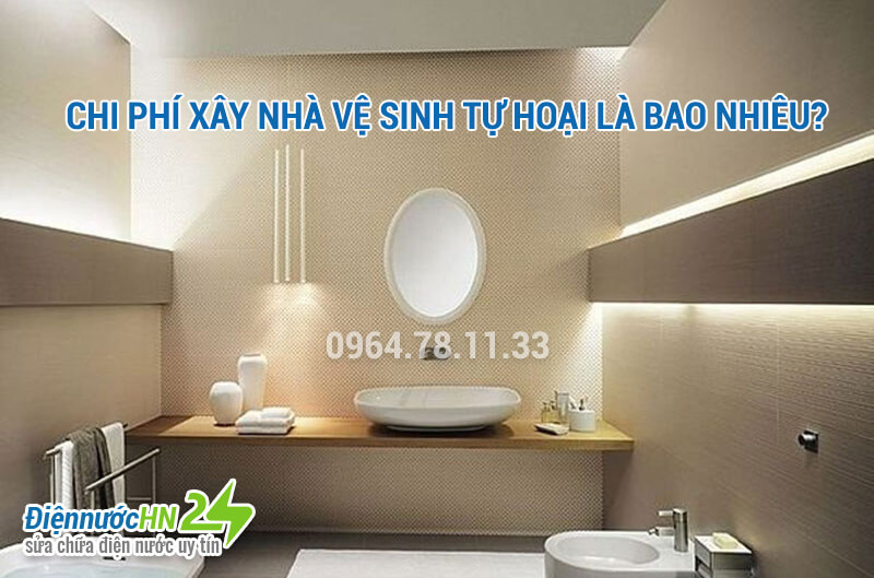 Giải đáp: Xây nhà vệ sinh tự hoại hết bao nhiêu tiền