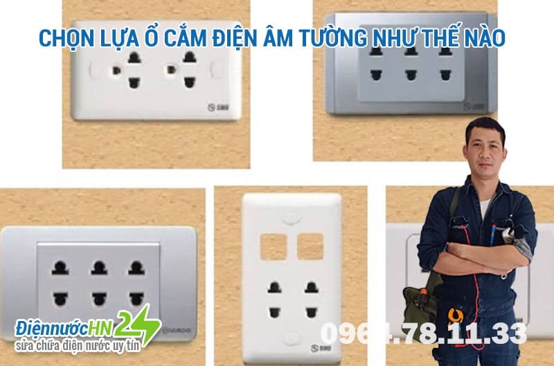 Chọn lựa ổ cắm điện âm tường như thế nào Chọn lựa ổ cắm điện âm tường như thế nào