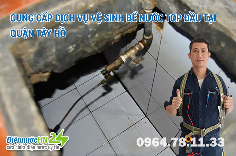 Cung cấp dịch vụ vệ sinh bể nước top đầu tại quận Tây Hồ Cung cấp dịch vụ vệ sinh bể nước top đầu tại quận Tây Hồ