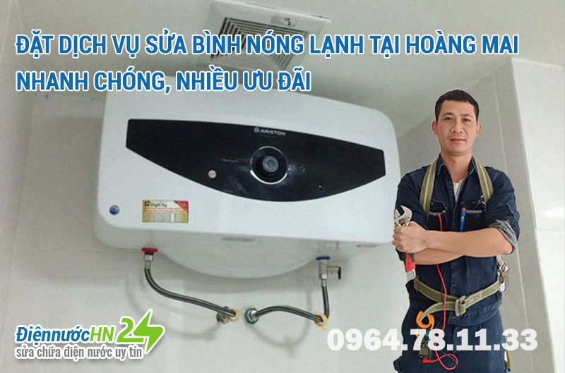 Đặt dịch vụ sửa bình nóng lạnh tại Hoàng Mai nhanh chóng, nhiều ưu đãi Đặt dịch vụ sửa bình nóng lạnh tại Hoàng Mai nhanh chóng, nhiều ưu đãi