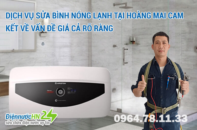 Dịch vụ sửa bình nóng lạnh tại Hoàng Mai cam kết về vấn đề giá cả rõ ràng Dịch vụ sửa bình nóng lạnh tại Hoàng Mai cam kết về vấn đề giá cả rõ ràng