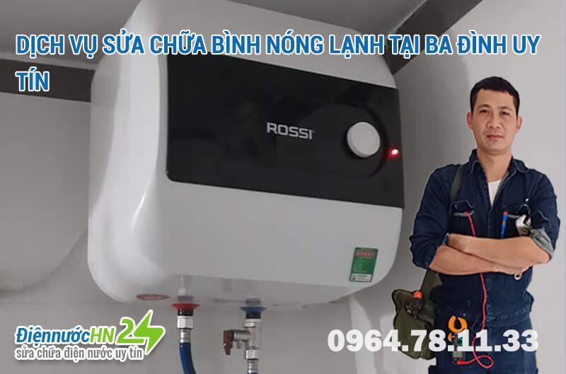 Dịch vụ sửa chữa bình nóng lạnh tại Ba Đình uy tín Dịch vụ sửa chữa bình nóng lạnh tại Ba Đình uy tín