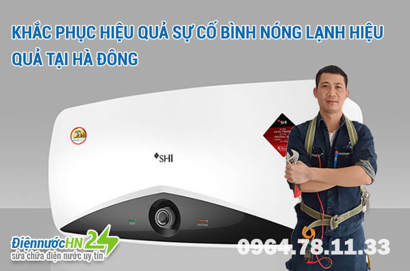 Khắc phục hiệu quả sự cố bình nóng lạnh hiệu quả tại Hà Đông Khắc phục hiệu quả sự cố bình nóng lạnh hiệu quả tại Hà Đông