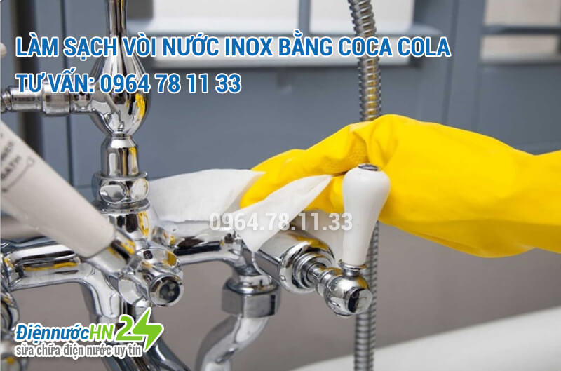 Làm sạch vòi nước Inox bằng coca cola Làm sạch vòi nước Inox bằng coca cola