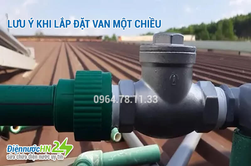 Lưu ý khi lắp đặt van một chiều Lưu ý khi lắp đặt van một chiều