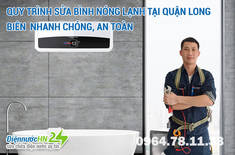 Quy trình sửa bình nóng lạnh tại quận Long Biên nhanh chóng, an toàn Quy trình sửa bình nóng lạnh tại quận Long Biên nhanh chóng, an toàn