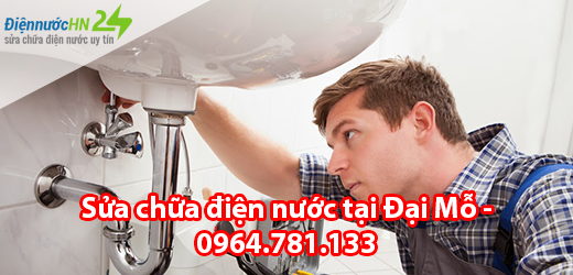 Sửa chữa điện nước tại Đại Mỗ Sửa chữa điện nước tại Đại Mỗ