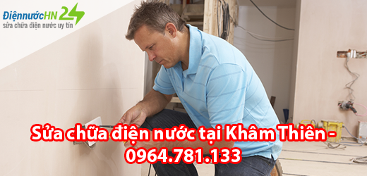Sửa chữa điện nước tại Khâm Thiên Sửa chữa điện nước tại Khâm Thiên