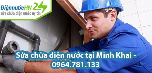 Sửa chữa điện nước tại Minh Khai