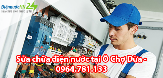 Sửa chữa điện nước tại Ô Chợ Dừa Sửa chữa điện nước tại Ô Chợ Dừa