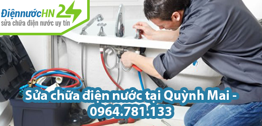 Sửa chữa điện nước tại Quỳnh Mai