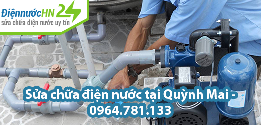 Sửa chữa điện nước tại Quỳnh Mai Sửa chữa điện nước tại Quỳnh Mai