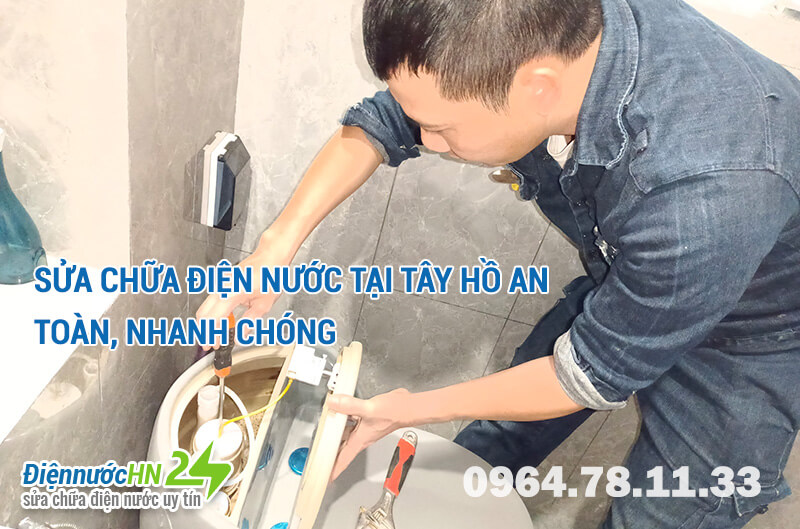 Sửa chữa điện nước tại Tây Hồ an toàn, nhanh chóng Sửa chữa điện nước tại Tây Hồ an toàn, nhanh chóng