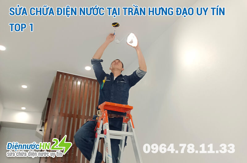 Sửa chữa điện nước tại Trần Hưng Đạo uy tín TOP 1 Sửa chữa điện nước tại Trần Hưng Đạo uy tín TOP 1