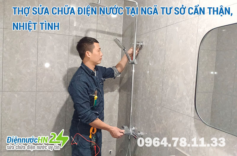 Thợ sửa chữa điện nước tại Ngã Tư Sở cẩn thận, nhiệt tình
