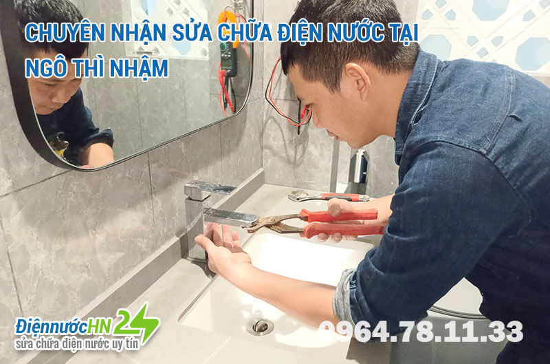 Chuyên nhận sửa chữa điện nước tại Ngô Thì Nhậm Chuyên nhận sửa chữa điện nước tại Ngô Thì Nhậm