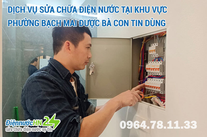 Dịch vụ sửa chữa điện nước tại khu vực phường Bạch Mai được bà con tin dùng Dịch vụ sửa chữa điện nước tại khu vực phường Bạch Mai được bà con tin dùng