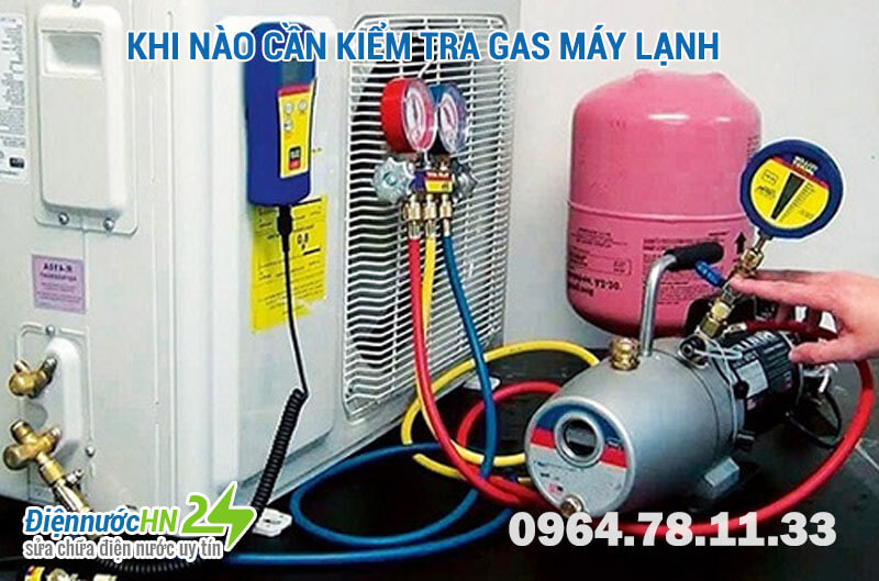 Khi nào cần kiểm tra gas máy lạnh Khi nào cần kiểm tra gas máy lạnh