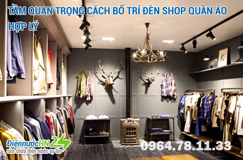 Tầm quan trọng cách bố trí đèn shop quần áo hợp lý