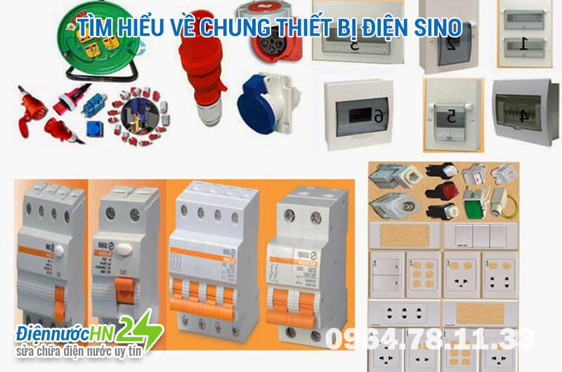 Tìm Hiểu về chung Thiết Bị Điện Sino Tìm Hiểu về chung Thiết Bị Điện Sino